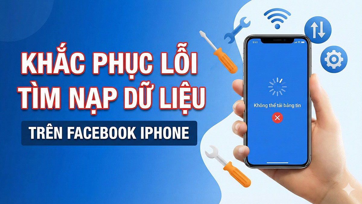 Cách khắc phục lỗi tìm nạp dữ liệu trên Facebook iPhone